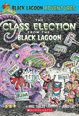 The Class Election from the Black Lagoon (Black Lagoon Adventures #3) By Mike Thaler, Jared Lee (Illustrator) Cover Image