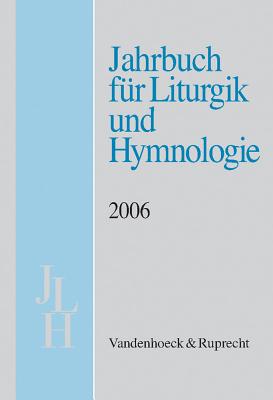 Jahrbuch Fur Liturgik Und Hymnologie, 45. Band, 2006 Cover Image