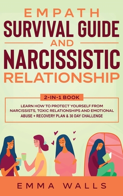 Empath Survival Guide and Narcissistic Relationship 2-in-1 Book: Learn How to Protect Yourself From Narcissists, Toxic Relationships and Emotional Abu Cover Image