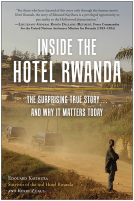 Inside the Hotel Rwanda: The Surprising True Story ... and Why It Matters Today By Edouard Kayihura, Kerry Zukus Cover Image