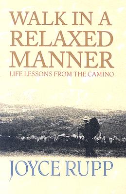 Walk in a Relaxed Manner: Life Lessons from the Camino By Osm Rupp, Joyce Cover Image
