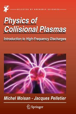 Physics of Collisional Plasmas: Introduction to High-Frequency Discharges Cover Image