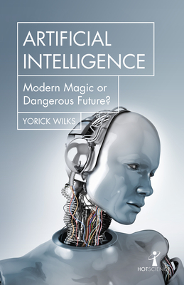 Artificial Intelligence: Modern Magic or Dangerous Future? (Hot Science)