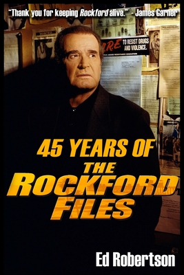 45 Years of The Rockford Files: An Inside Look at America's Greatest Detective Series By Ed Robertson Cover Image