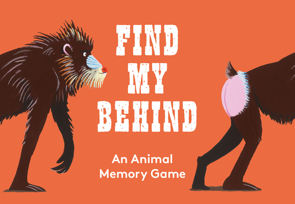 Find My Behind: An Animal Memory Game By Daniel Frost Cover Image