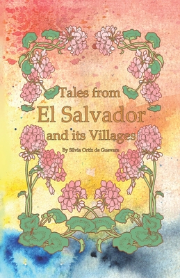 Tales from El Salvador: And its Villages By Silvia Ortíz de Guevara Cover Image