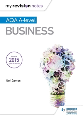 My Revision Notes: Aqa a Level Business By Neil James Cover Image