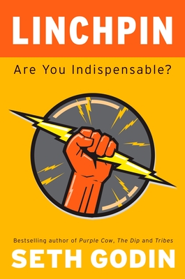 Linchpin: Are You Indispensable? By Seth Godin Cover Image