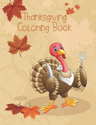 Thanksgiving Coloring Book: Fun And Cute Thanksgiving Things Coloring Pages  For Kids, Toddlers And Preschool (Paperback)