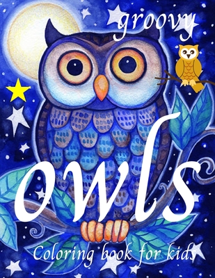 Download Groovy Owls Coloring Book For Kids Creative Haven Owls Coloring Book Kingdom Owls Featuring Funny Night Cover Swear Owls Animal Coloring Book For K Large Print Paperback The King S English Bookshop