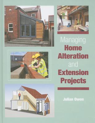 Managing Home Alteration and Extension Projects Cover Image