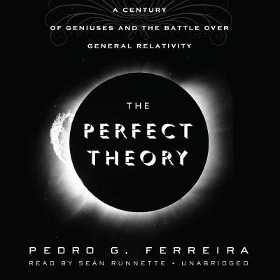 The Perfect Theory Lib/E: A Century of Geniuses and the Battle Over General Relativity Cover Image