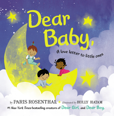 Dear Baby, Board Book: A Love Letter to Little Ones By Paris Rosenthal, Holly Hatam (Illustrator) Cover Image