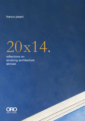 20x14. Reflections on Studying Architecture Abroad Cover Image