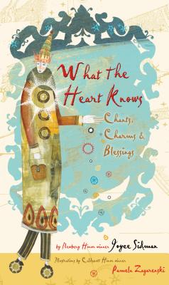 What the Heart Knows: Chants, Charms, and Blessings Cover Image