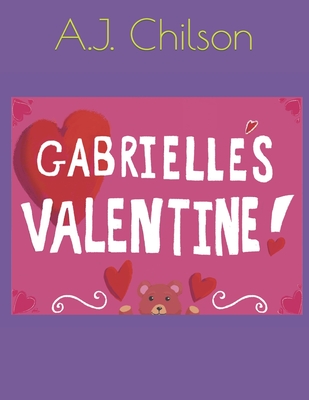 Gabrielle's Valentine By Austin Blockson (Illustrator), A. J. Chilson Cover Image