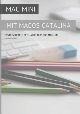 Mac Mini mit MacOS Catalina: Erste Schritte mit MacOS 10.15 für Mac Mini Cover Image