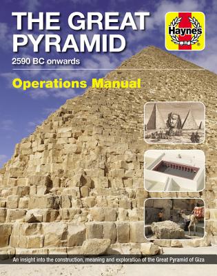 The Great Pyramid 2590 Onwards An Insight Into The Construction Meaning And Exploration Of The Great Pyramid Of Giza Operations Manual Hardcover Phoenix Books