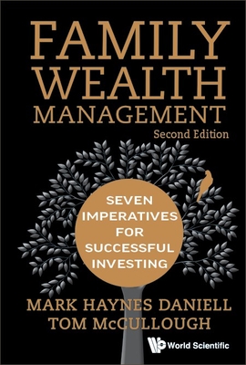 Family Wealth Management: Seven Imperatives for Successful Investing By Mark Haynes Daniell, Tom McCullough Cover Image