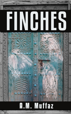 Finches By A. M. Muffaz Cover Image