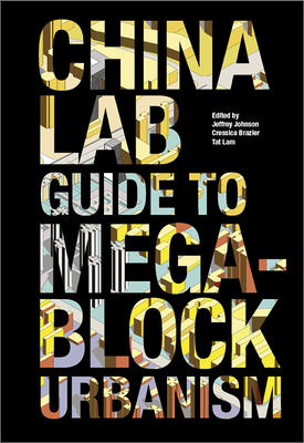 The China Lab Guide to Megablock Urbanisms Cover Image