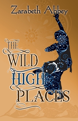 The Wild High Places By Zarabeth Abbey Cover Image