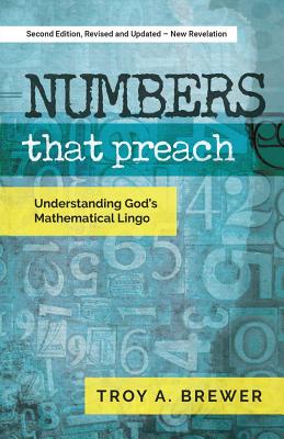 Numbers That Preach: Understanding God's Mathematical Lingo By Troy A. Brewer Cover Image