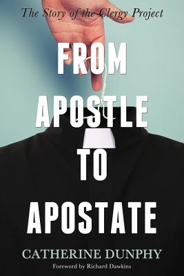 From Apostle to Apostate: The Story of the Clergy Project Cover Image