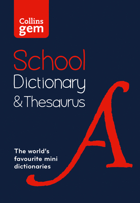 Collins Gem School Dictionary & Thesaurus: Trusted Support for Learning, in a Mini-Format By Collins Dictionaries Cover Image