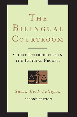 The Bilingual Courtroom: Court Interpreters in the Judicial Process, Second Edition Cover Image