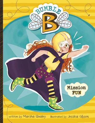 Bumble B. Mission Fun By Marsha Qualey, Jessica Gibson (Illustrator) Cover Image