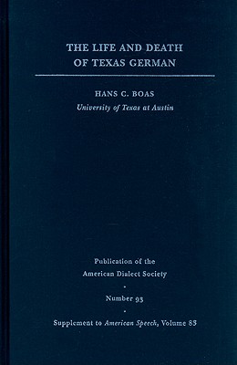 The Life and Death of Texas German (Publication of the American Dialect Society #93) Cover Image