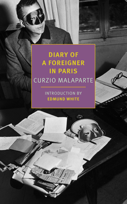 Diary of a Foreigner in Paris By Curzio Malaparte, Stephen Twilley (Translated by), Edmund White (Introduction by) Cover Image