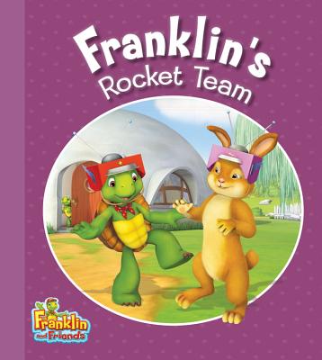 Franklin's Rocket Team (Franklin and Friends)