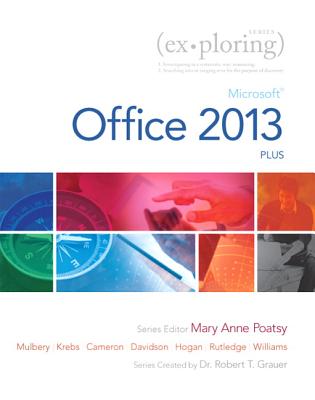 Exploring: Microsoft Office 2013, Plus (Exploring for Office 2013) Cover Image