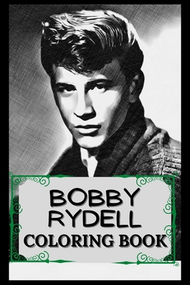 Bobby Rydell Coloring Book: Humoristic and Snarky Bobby Rydell