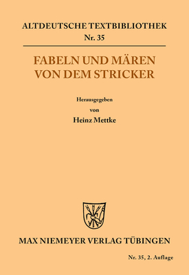 Fabeln und Mären von dem Stricker (Altdeutsche Textbibliothek #35) By Der Stricker, Heinz Mettke (Editor) Cover Image