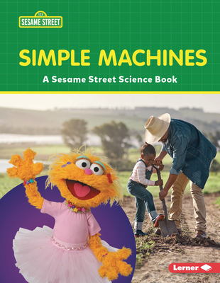 Simple Machines: A Sesame Street (R) Science Book Cover Image