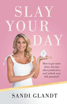 Slay Your Day By Sandi Glandt Cover Image