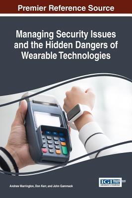 Managing Security Issues and the Hidden Dangers of Wearable Technologies Cover Image