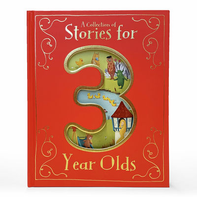 A Collection of Stories for 3 Year Olds By Parragon Books (Editor) Cover Image