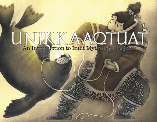 Unikkaaqtuat (English): An Introduction to Inuit Myths and Legends By Neil Christopher (Editor) Cover Image