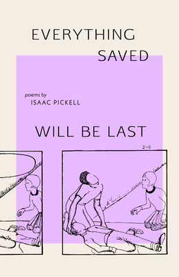 everything saved will be last By Isaac Pickell Cover Image