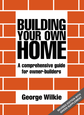 Building Your Own Home: A Comprehensive Guide for Owner-Builders Cover Image
