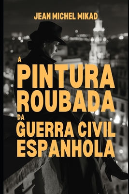 A pintura roubada da Guerra Civil Espanhola Cover Image