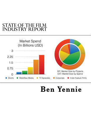 State of the Film Industry Report: First Edition By Alexander Nazarian Nigro (Editor), Ben Yennie Cover Image