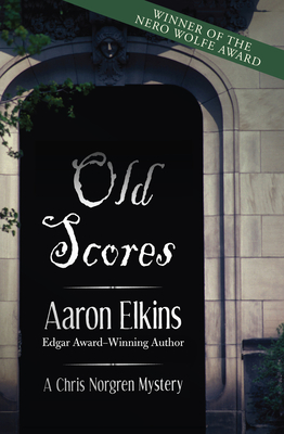 Old Scores (Chris Norgren Mysteries #3) By Aaron Elkins Cover Image
