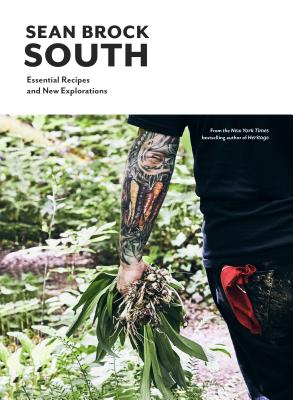 South: Essential Recipes and New Explorations By Sean Brock Cover Image