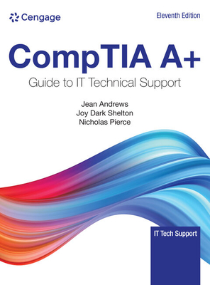 Comptia A+ Guide to It Technical Support (Mindtap Course List) By Jean Andrews, Joy Shelton, Nicholas Pierce Cover Image