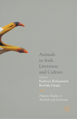 Animals in Irish Literature and Culture (Palgrave Studies in Animals and Literature)